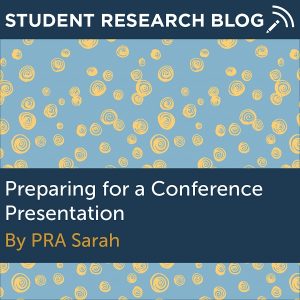 Preparing for a Conference Presentation. By PRA Sarah.