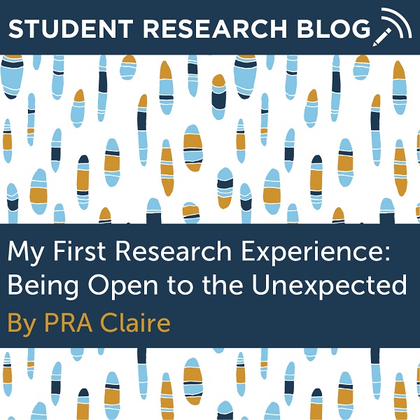 My First Research Experience: Being Open to the Unexpected. By PRA Claire.