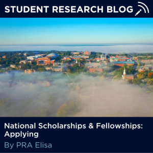 Student Research Blog - National Scholarships & Fellowships, Part 2: Applying. By PRA Elisa.