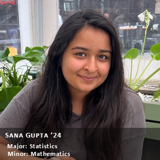 OUR Peer Research Ambassador Sana Gupta '24, Major: Statistics, Minor: Mathematics.