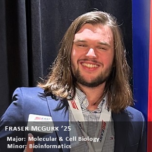 OUR Peer Research Ambassador Fraser McGurk '25, Major: Molecular & Cell Biology; Minor: Bioinformatics.